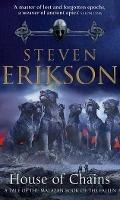 House of Chains: Malazan Book of the Fallen 4 - Steven Erikson - cover