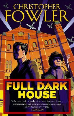 Full Dark House: (Bryant & May Book 1) - Christopher Fowler - cover