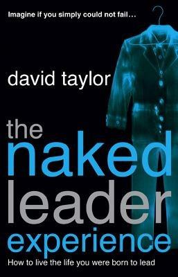 The Naked Leader Experience - David Taylor - cover