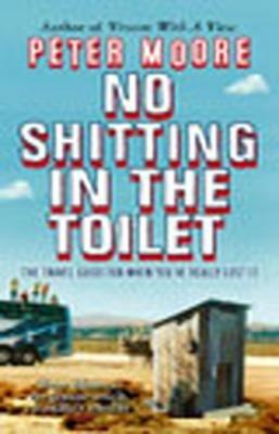 No Shitting In The Toilet - Peter Moore - cover