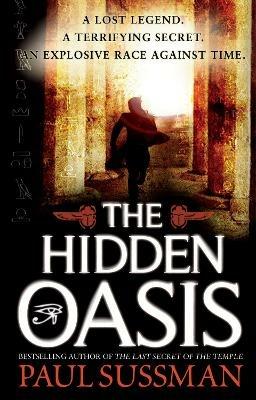 The Hidden Oasis: an action-packed, race-against-time archaeological adventure thriller you won’t be able to put down - Paul Sussman - cover