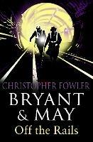 Bryant and May Off the Rails (Bryant and May 8): (Bryant & May Book 8)