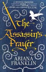 The Assassin's Prayer: Mistress of the Art of Death, Adelia Aguilar series 4