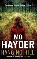Hanging Hill: a terrifying, taut and spine-tingling thriller from bestselling author Mo Hayder