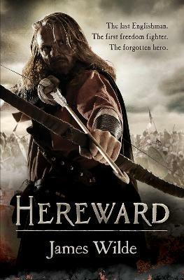Hereward: (The Hereward Chronicles: book 1): A gripping and action-packed novel of Norman adventure… - James Wilde - cover