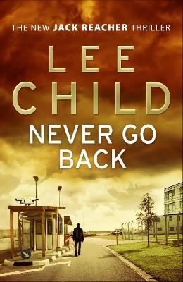 Never Go Back: (Jack Reacher 18) - Lee Child - cover