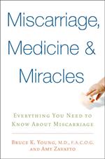 Miscarriage, Medicine & Miracles