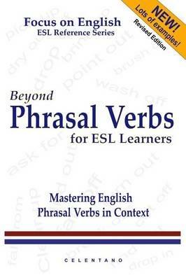 Beyond Phrasal Verbs: Mastering Phrasal Verbs in Context - Thomas Celentano - cover