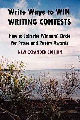 Write Ways to WIN WRITING CONTESTS: How To Join the Winners' Circle for Prose and Poetry Awards, NEW EXPANDED EDITION - John Howard Reid - cover