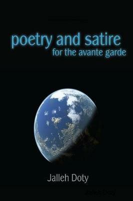 Poetry and Satire for the Avante Garde - Jalleh Doty - cover