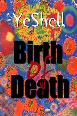 Birth of Death, 1st Ed. - , YeShell - cover