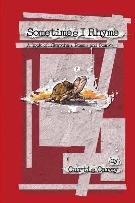 Some Times I Rhyme - Curtis Carey - cover