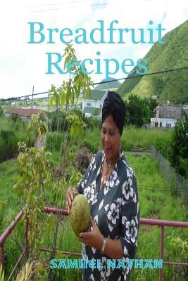Breadfruit Recipes - Samuel Nathan - cover
