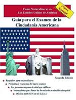 Guia Para El Examen De La Ciudadania Americana, Segunda Edicion