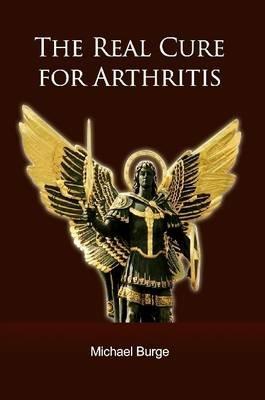 The Real Cure for Arthritis - Michael Burge - cover