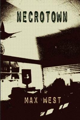 Necrotown - Max West - cover