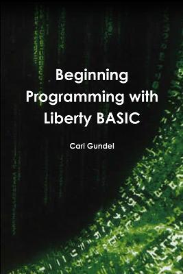Beginning Programming with Liberty BASIC - Carl Gundel - cover