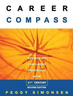 Career Compass-Navigating Your Career Strategically in the 21st Century - Peggy Simonsen - cover