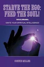 Starve the EGO: Feed the Soul: Souldrama