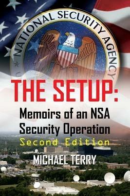The Setup: Memoirs of an NSA Security Operation, Second Edition - Michael Terry - cover