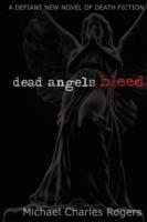 Dead Angels Bleed - Michael Rogers - cover