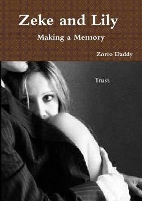 Zeke and Lily - Making a Memory - Zorro Daddy - cover