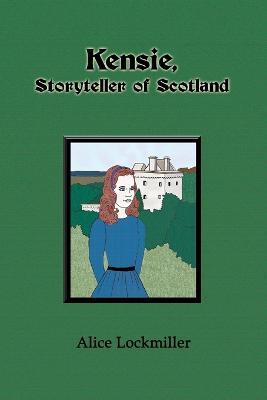 Kensie, Storyteller of Scotland - Alice Lockmiller - cover