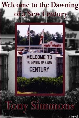Welcome to the Dawning of a New Century - Tony Simmons - cover