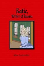 Katie, Writer of Russia