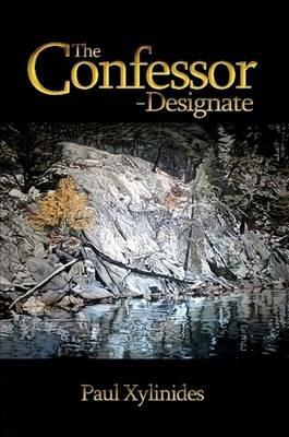 The Confessor-Designate - Paul Xylinides - cover