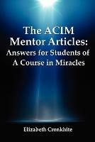 The ACIM Mentor Articles: Answers for Students of A Course in Miracles - Elizabeth Cronkhite - cover