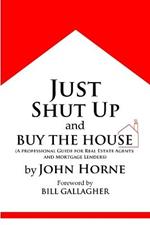 Just Shut Up and Buy The House