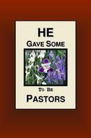 He Gave Some To Be Pastors - Joseph Nathan Smith - cover