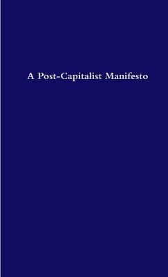 A Post-Capitalist Manifesto - A N Optimist - cover