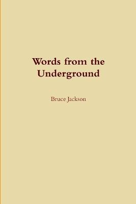 Words from the Underground - Bruce Jackson - cover