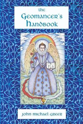 The Geomancer's Handbook: Divination and Magic - John Michael Greer - cover