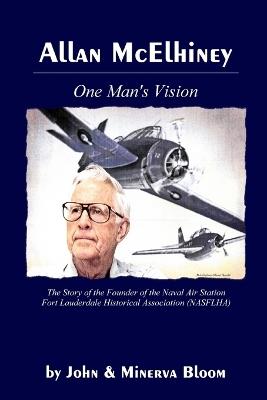 Allan McElhiney: One Man's Vision - Minerva Bloom,John Bloom - cover