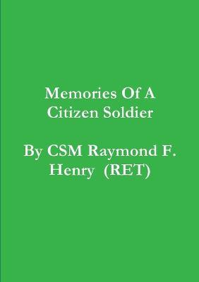memories of a citizen soldier - Raymond Henry - cover