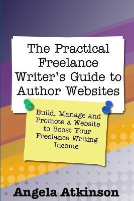 The Practical Freelance Writer's Guide to Author Websites - Angela Atkinson - cover