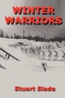 Winter Warriors - Stuart Slade - cover