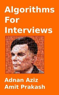 Algorithms for Interviews - Amit Prakash,Adnan Aziz - cover