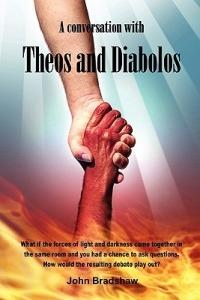 A Conversation with Theos and Diabolos - John Bradshaw - cover