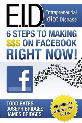 6 Steps Making $$$ On Facebook - Todd Bates,James Bridges,Joey Bridges - cover