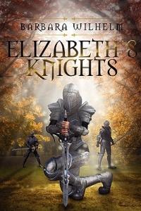 Elizabeth's Knights - Barbara Wilhelm - cover
