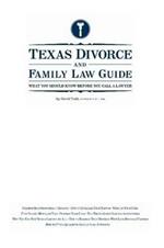 Texas Divorce and Family Law Guide: What You Should Know Before You Call a Lawyer