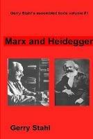 Marx and Heidegger - Gerry Stahl - cover