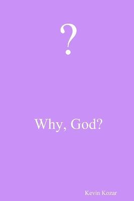 Why, God? - Kevin Kozar - cover