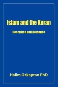 Islam and the Koran - Described and Defended - Halim Ozkaptan - cover