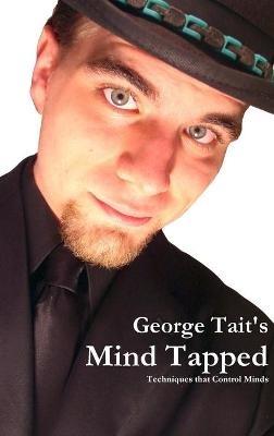 Mind Tapped - Techniques That Control Minds - George Tait - cover