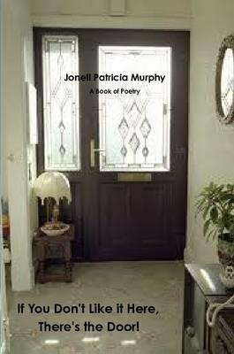 If You Don't Like it Here, There's the Door! - Jonell Patricia Murphy - cover